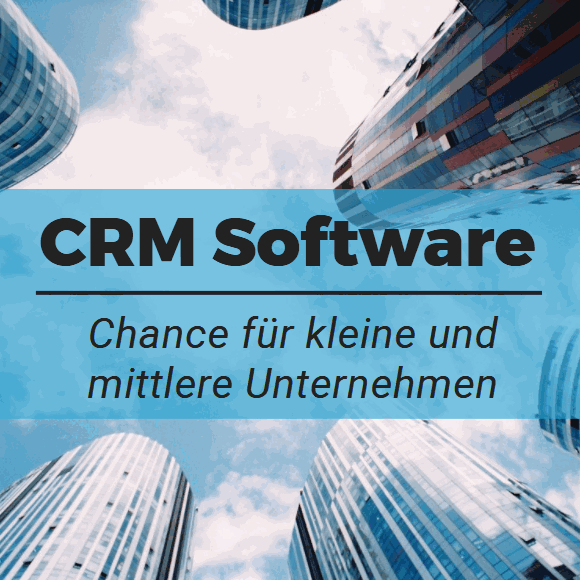 CRM Software - eine Chance für kleinere Unternehmen